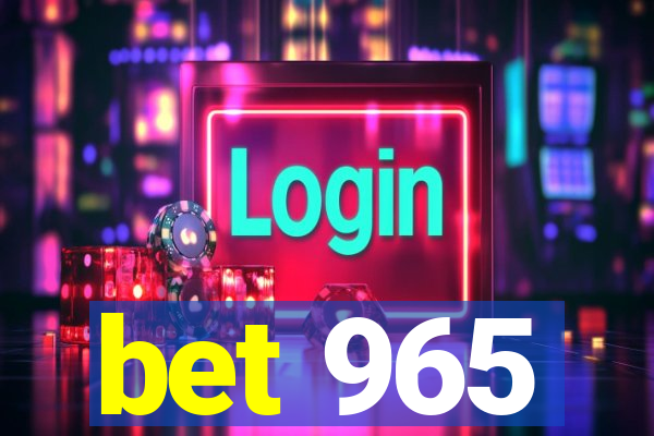 bet 965
